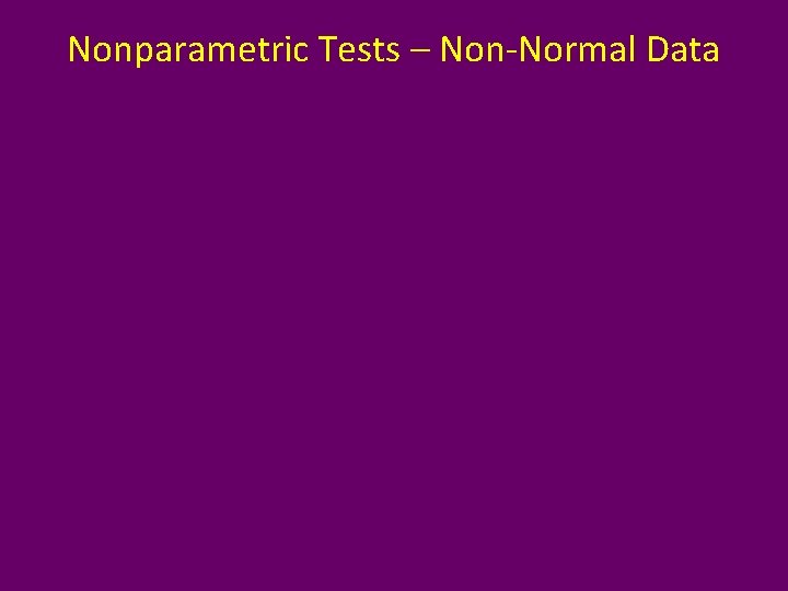 Nonparametric Tests – Non-Normal Data 