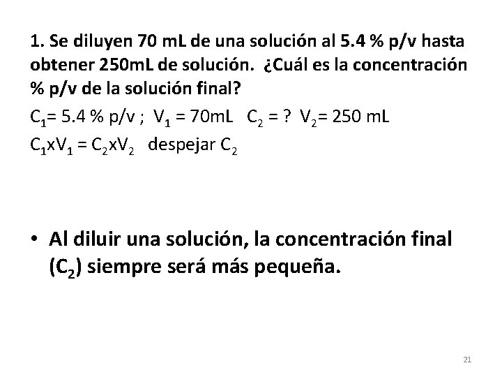 1. Se diluyen 70 m. L de una solución al 5. 4 % p/v