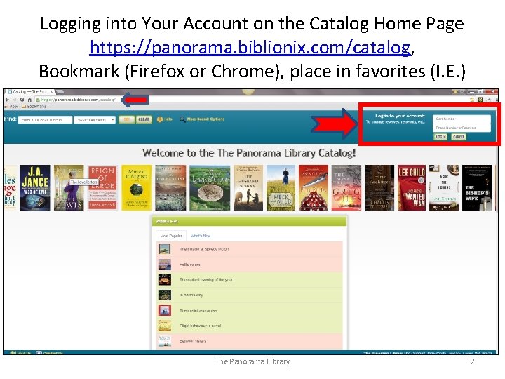 Logging into Your Account on the Catalog Home Page https: //panorama. biblionix. com/catalog, Bookmark