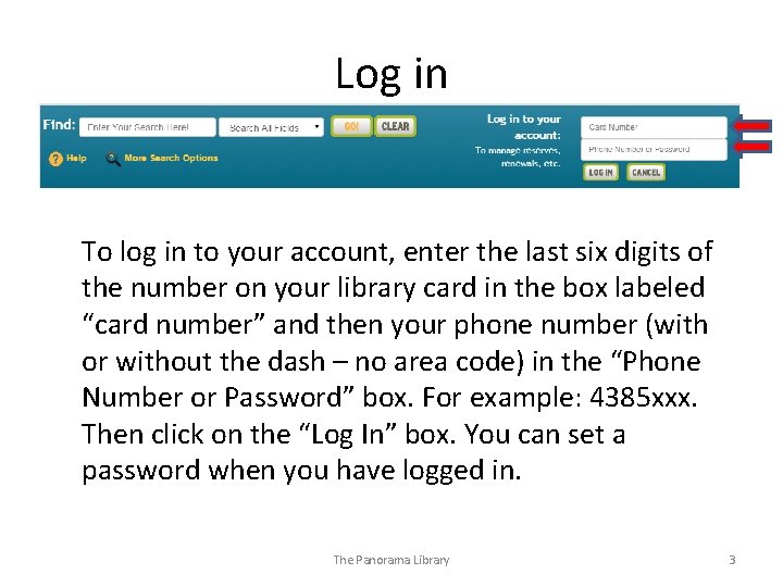 Log in To log in to your account, enter the last six digits of