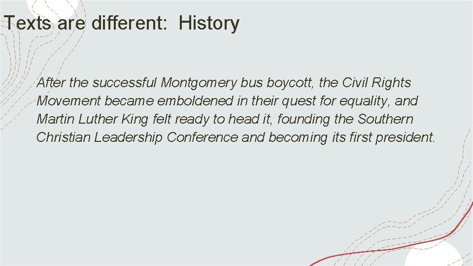 Texts are different: History After the successful Montgomery bus boycott, the Civil Rights Movement