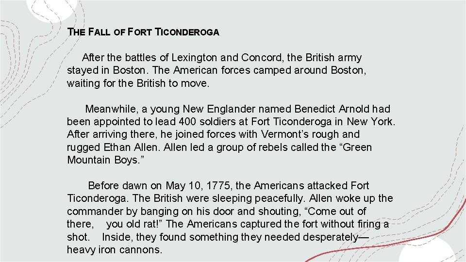THE FALL OF FORT TICONDEROGA After the battles of Lexington and Concord, the British