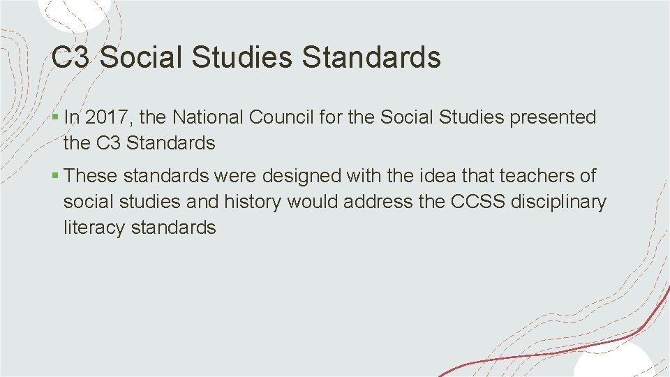C 3 Social Studies Standards § In 2017, the National Council for the Social
