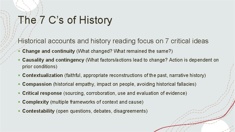 The 7 C’s of History Historical accounts and history reading focus on 7 critical