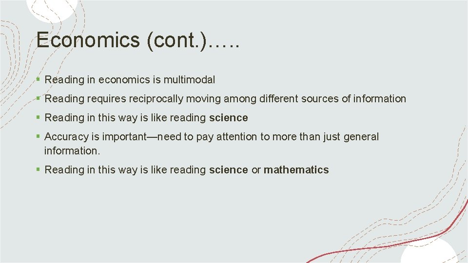 Economics (cont. )…. . § Reading in economics is multimodal § Reading requires reciprocally