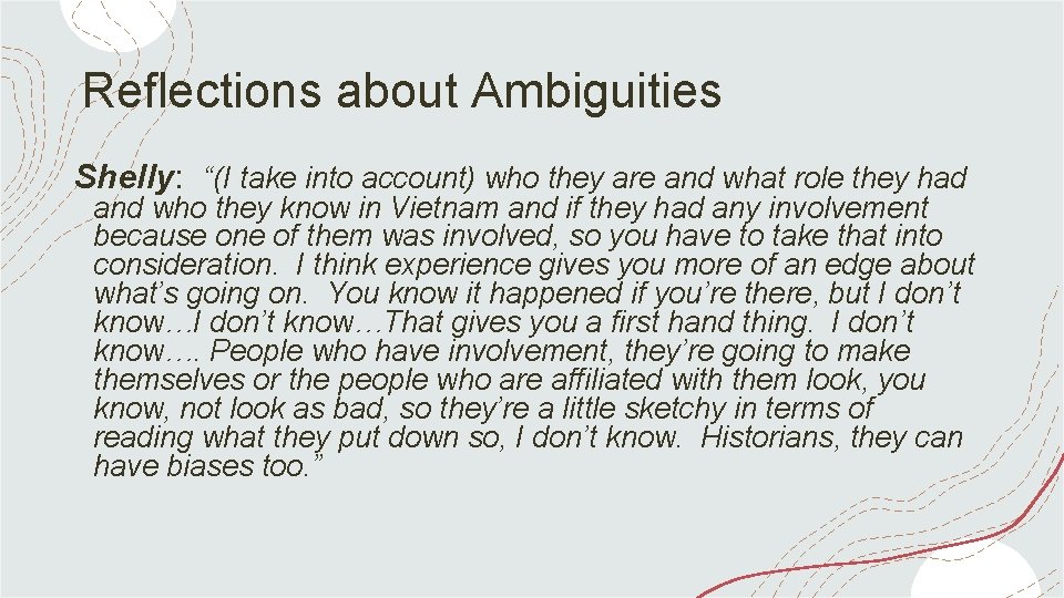 Reflections about Ambiguities Shelly: “(I take into account) who they are and what role