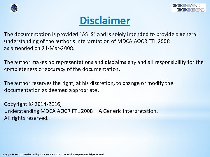 Disclaimer The documentation is provided “AS IS” and is solely intended to provide a