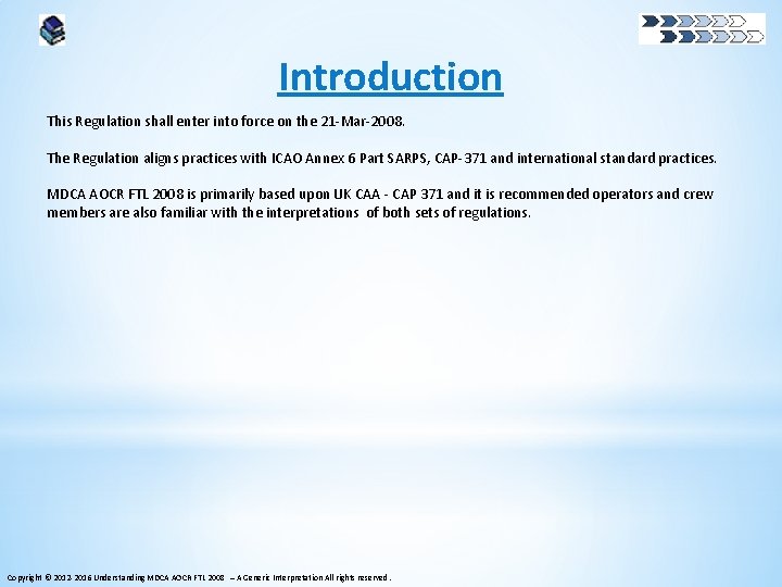 Introduction This Regulation shall enter into force on the 21 -Mar-2008. The Regulation aligns