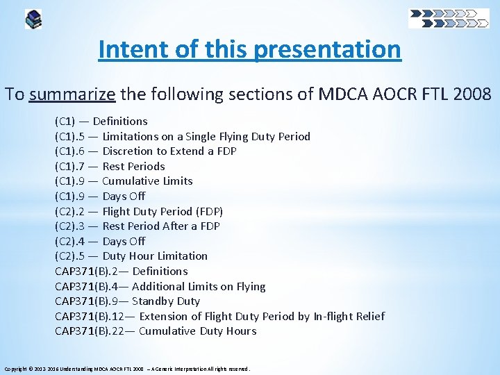 Intent of this presentation To summarize the following sections of MDCA AOCR FTL 2008