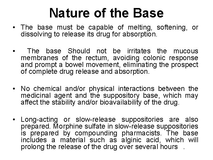 Nature of the Base • The base must be capable of melting, softening, or