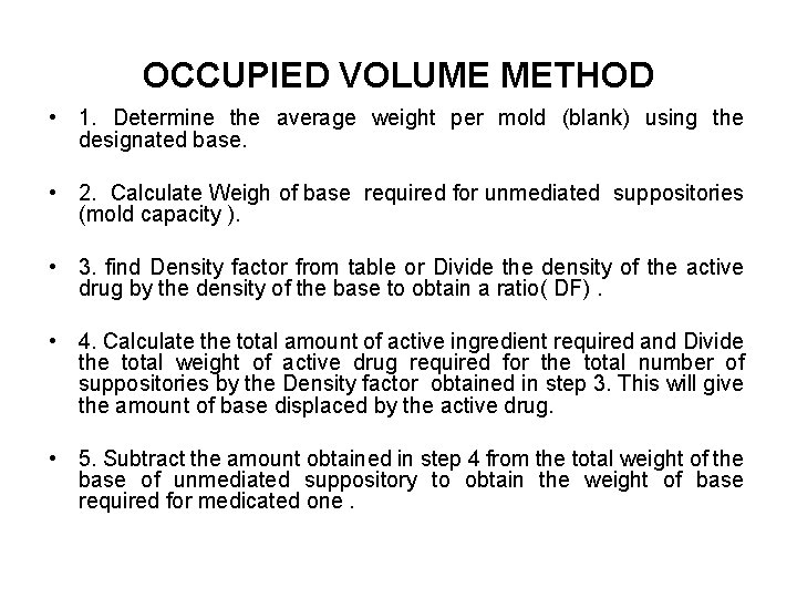 OCCUPIED VOLUME METHOD • 1. Determine the average weight per mold (blank) using the