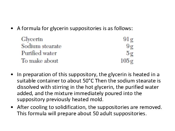  • A formula for glycerin suppositories is as follows: • In preparation of