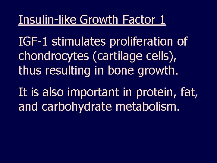 Insulin-like Growth Factor 1 IGF-1 stimulates proliferation of chondrocytes (cartilage cells), thus resulting in