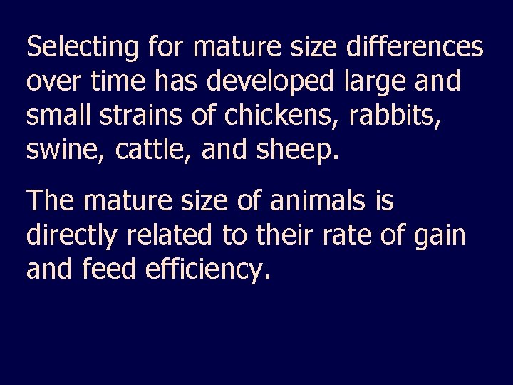 Selecting for mature size differences over time has developed large and small strains of