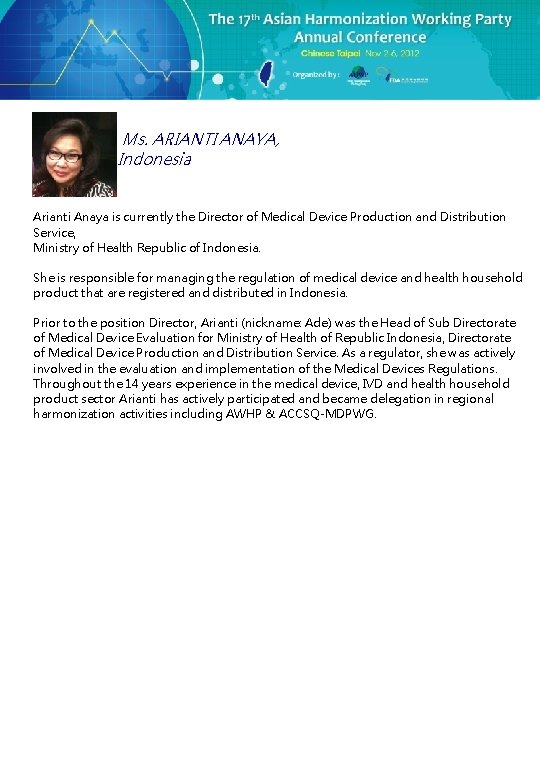 Ms. ARIANTI ANAYA, Indonesia Arianti Anaya is currently the Director of Medical Device Production