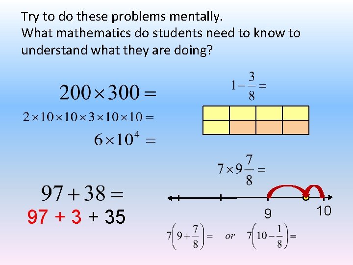 Try to do these problems mentally. What mathematics do students need to know to