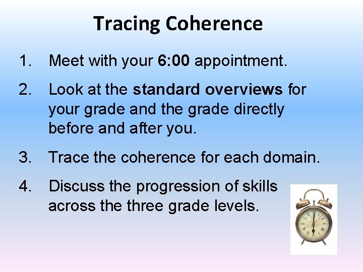 Tracing Coherence 1. Meet with your 6: 00 appointment. 2. Look at the standard