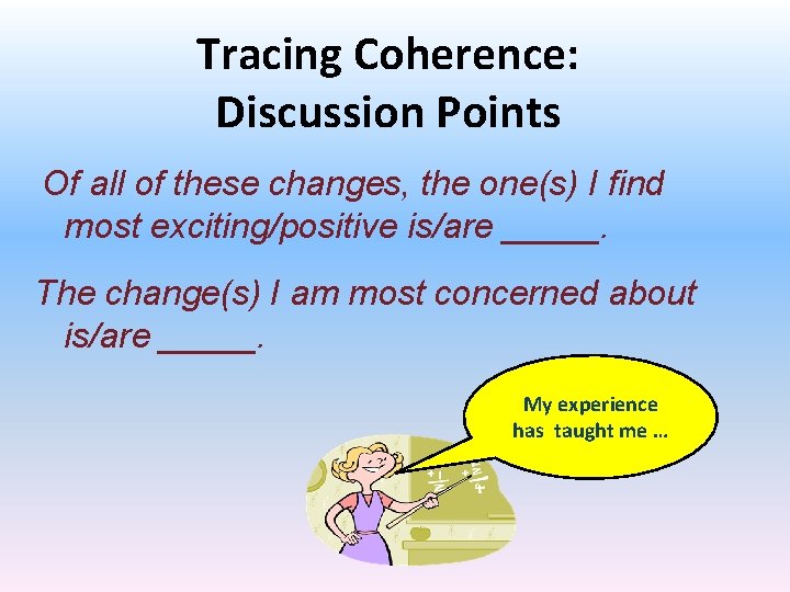 Tracing Coherence: Discussion Points Of all of these changes, the one(s) I find most