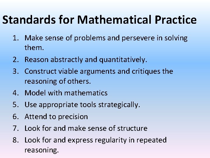 Standards for Mathematical Practice 1. Make sense of problems and persevere in solving them.