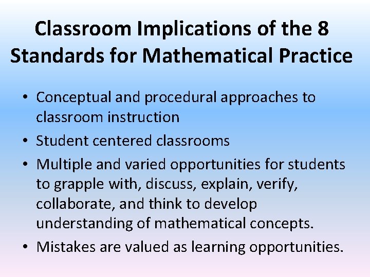Classroom Implications of the 8 Standards for Mathematical Practice • Conceptual and procedural approaches