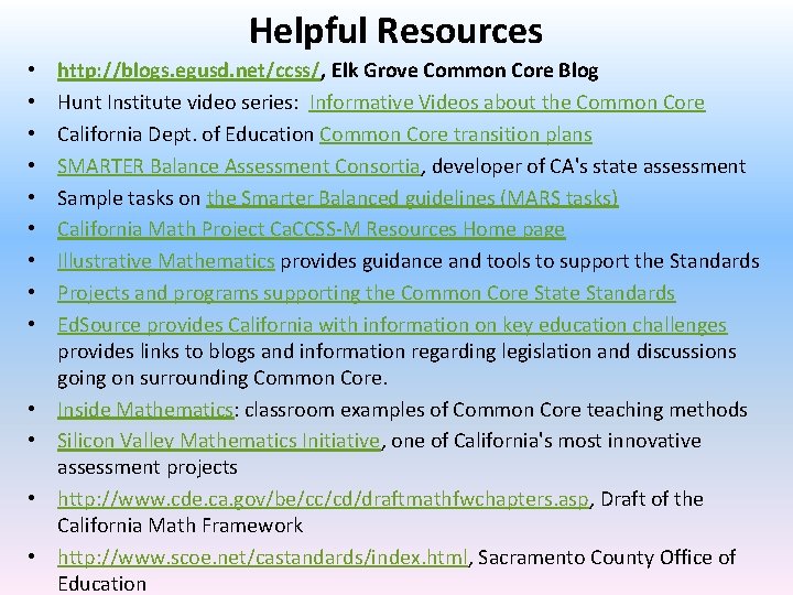 Helpful Resources • • • • http: //blogs. egusd. net/ccss/, Elk Grove Common Core