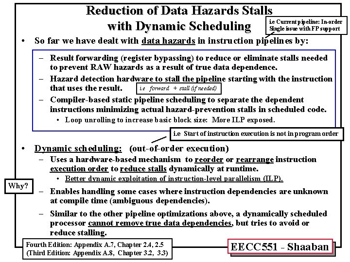 Reduction of Data Hazards Stalls i. e Current pipeline: In-order with Dynamic Scheduling Single