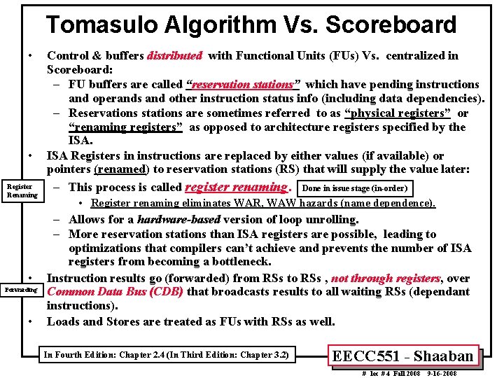 Tomasulo Algorithm Vs. Scoreboard • • Register Renaming • Forwarding • Control & buffers