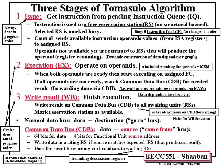 1 Always done in program order 2 Three Stages of Tomasulo Algorithm Issue: Get