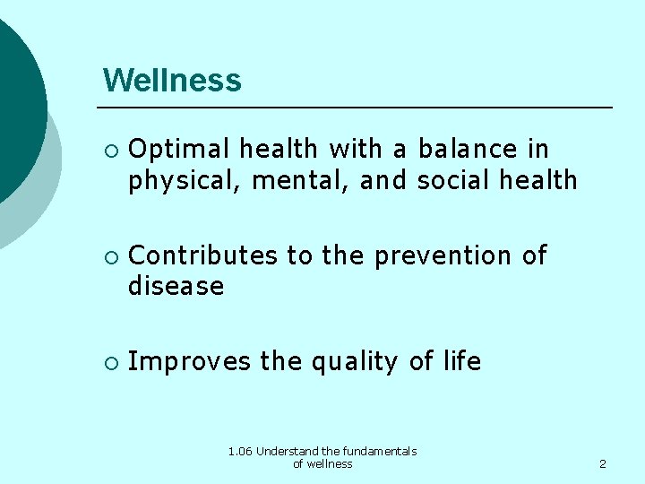 Wellness ¡ ¡ ¡ Optimal health with a balance in physical, mental, and social