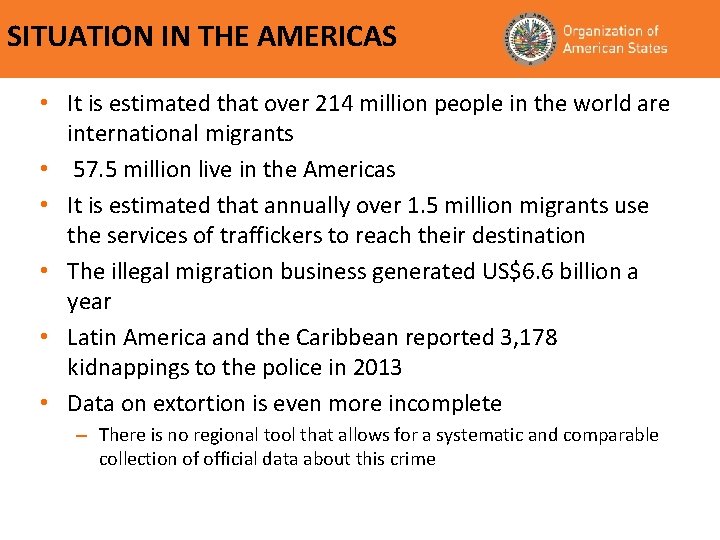 SITUATION IN THE AMERICAS • It is estimated that over 214 million people in
