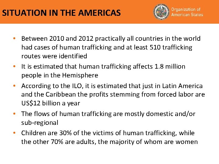 SITUATION IN THE AMERICAS • Between 2010 and 2012 practically all countries in the