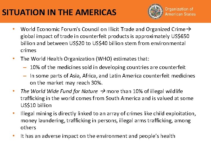 SITUATION IN THE AMERICAS • World Economic Forum’s Council on Illicit Trade and Organized