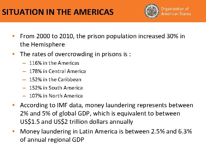SITUATION IN THE AMERICAS • From 2000 to 2010, the prison population increased 30%