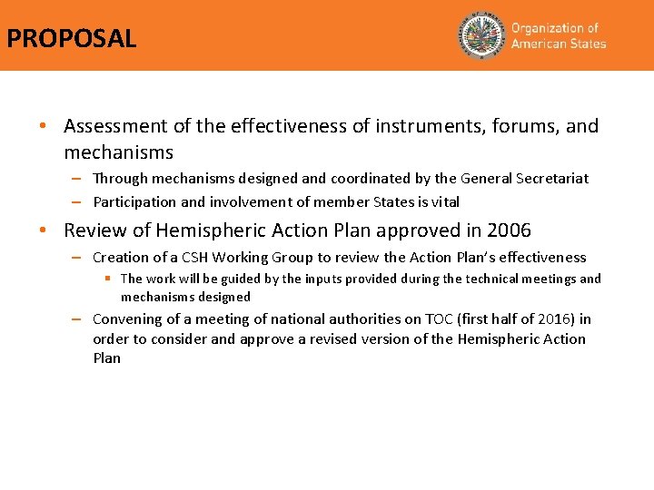 PROPOSAL • Assessment of the effectiveness of instruments, forums, and mechanisms – Through mechanisms