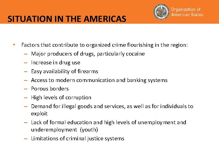SITUATION IN THE AMERICAS • Factors that contribute to organized crime flourishing in the