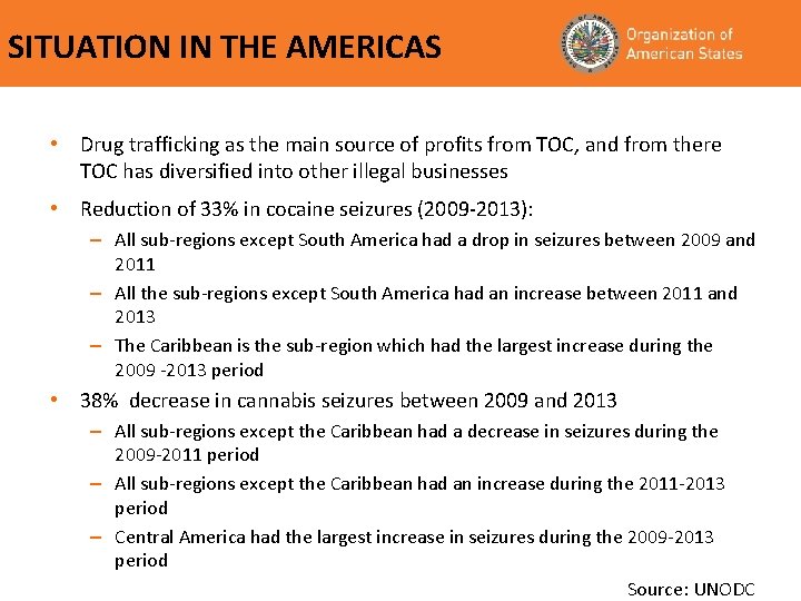 SITUATION IN THE AMERICAS • Drug trafficking as the main source of profits from