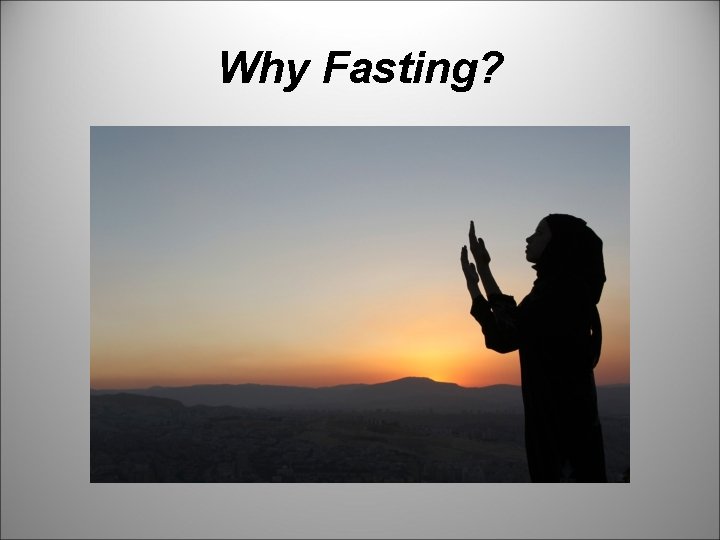 Why Fasting? 