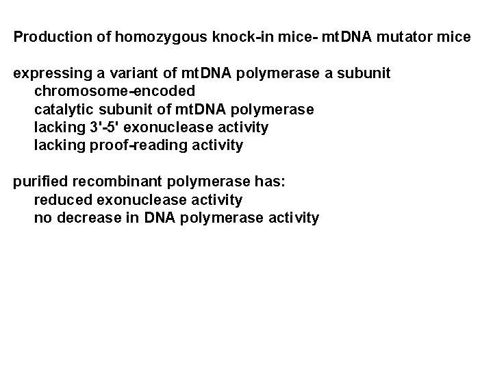 Production of homozygous knock-in mice- mt. DNA mutator mice expressing a variant of mt.