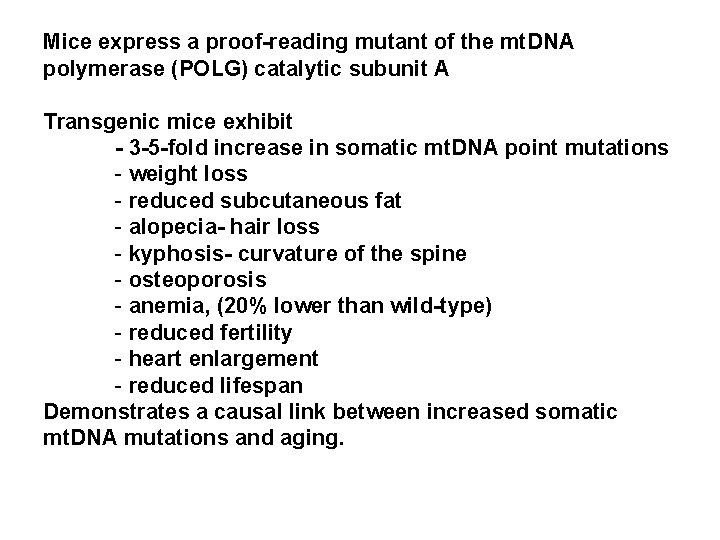 Mice express a proof-reading mutant of the mt. DNA polymerase (POLG) catalytic subunit A