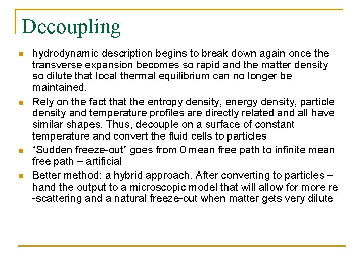 Decoupling n n hydrodynamic description begins to break down again once the transverse expansion