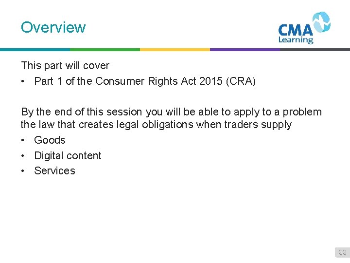 Overview This part will cover • Part 1 of the Consumer Rights Act 2015