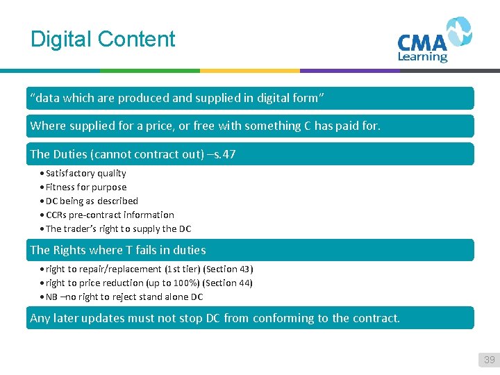 Digital Content “data which are produced and supplied in digital form” Where supplied for