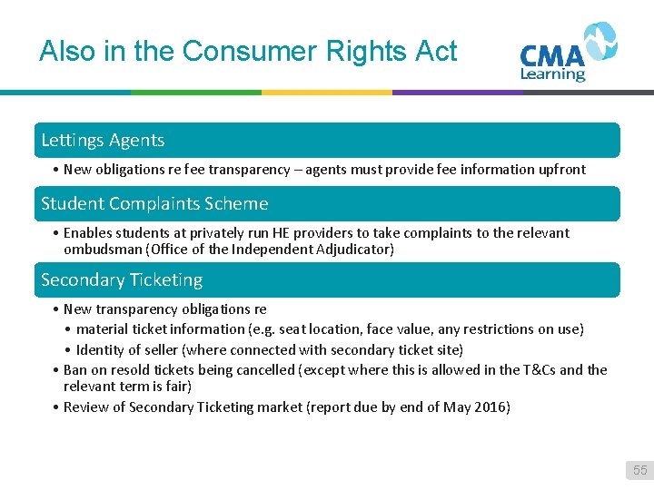 Also in the Consumer Rights Act Lettings Agents • New obligations re fee transparency
