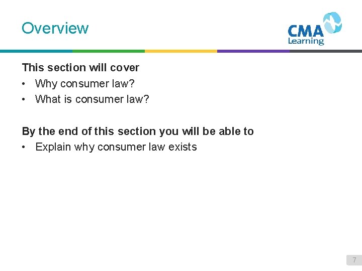 Overview This section will cover • Why consumer law? • What is consumer law?