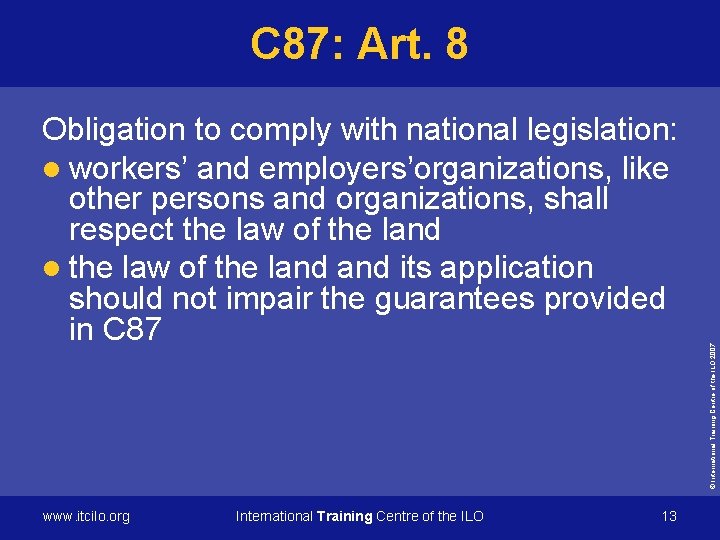 Obligation to comply with national legislation: l workers’ and employers’organizations, like other persons and