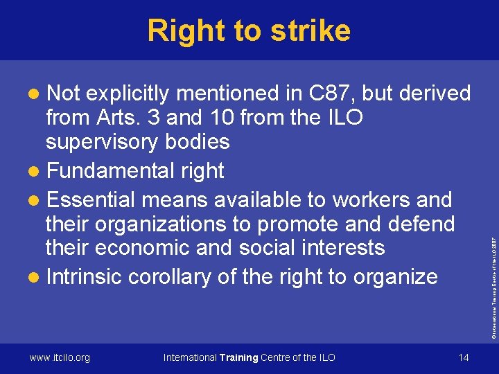 Right to strike explicitly mentioned in C 87, but derived from Arts. 3 and