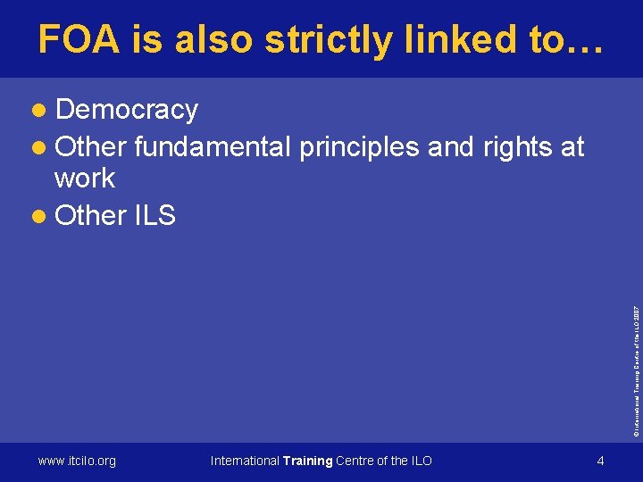 FOA is also strictly linked to… l Democracy l Other fundamental principles and rights