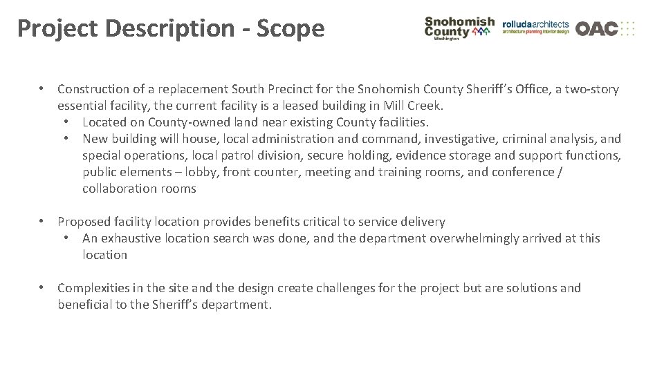 Project Description - Scope • Construction of a replacement South Precinct for the Snohomish