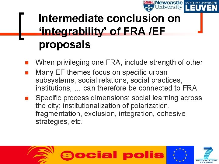 Intermediate conclusion on ‘integrability’ of FRA /EF proposals When privileging one FRA, include strength