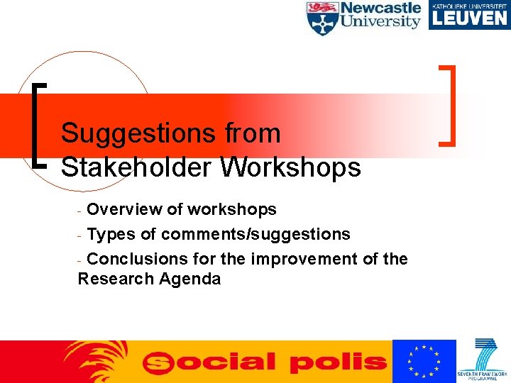 Suggestions from Stakeholder Workshops Overview of workshops - Types of comments/suggestions - Conclusions for